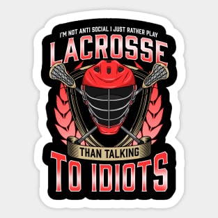 Rather Play Lacrosse Than Talk To Idiots Sticker